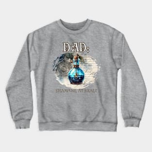 Dad: Steampunk At Heart Vintage Bottle Crewneck Sweatshirt